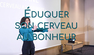 Eduquer son cerveau au bonheur